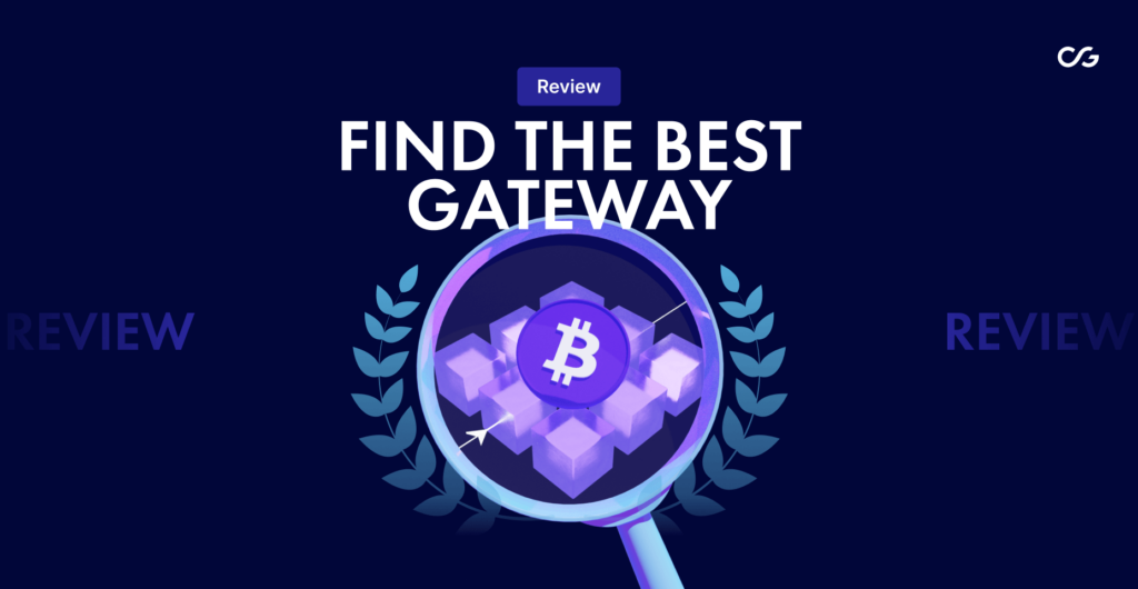 How to Choose the Best Crypto Payment Gateway