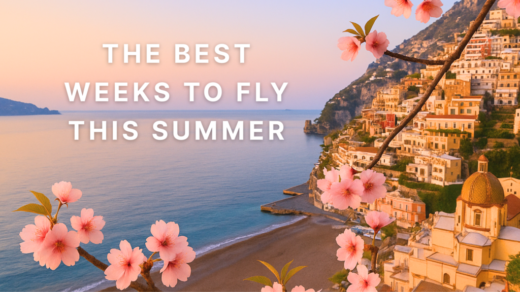 The Best Weeks to Fly This Summer