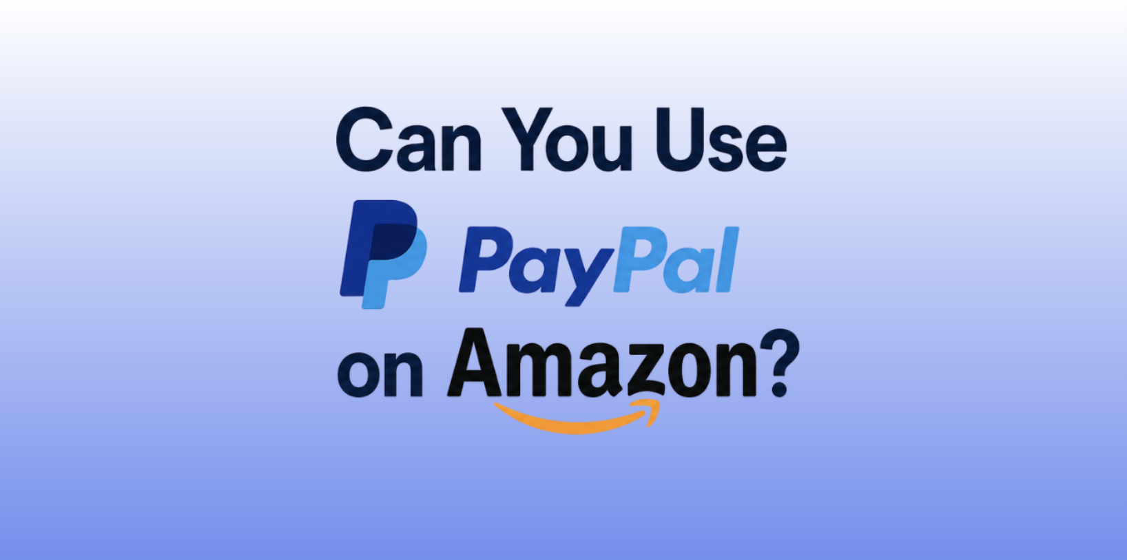 Can You Use PayPal on Amazon?